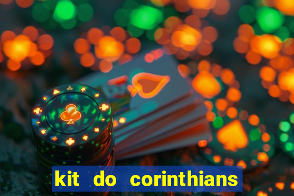 kit do corinthians dls 2019